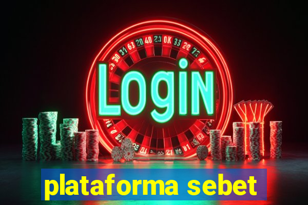 plataforma sebet